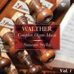 Cover for album: Walther, Simone Stella – Complete Organ Music Volume 1(180×File, MP3, Album)