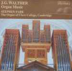 Cover for album: J.G. Walther / Stephen Farr – Organ Music (The Organ Of Clare College, Cambridge)(CD, Album)
