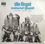 Cover for album: Franz Haselböck, Capella Academica Wien, Ernst Hinreiner – Die Orgel Meisterhaft Gespielt = L'Orgue – Virtuose = Organ Music – Virtuoso
