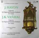 Cover for album: J. Haydn / J. K. Vaňhal / Ferdinand Klinda / Slovak Chamber Orchestra / Bohdan Warchal – Czechoslovak Historic Organs / Concerto For Organ And Chamber Orchestra In C Major