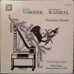 Cover for album: Jan Hugo Vorisek / Johann Baptist Wanhal - Paul Kling (2), Hans Kann – Chamber Music(LP)