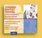 Cover for album: Johann Baptist Vanhal - Prager Kammerchor, Virtuosi Di Praga, Prager Kammerorchester, Václav Neumann – Missa Solemnis / Stabat Mater(2×CD, Compilation, Stereo)