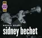 Cover for album: Sidney Bechet – Mosaic Select(Box Set, Compilation, Limited Edition, 3×CD, )