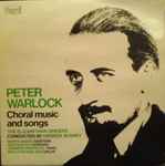 Cover for album: Peter Warlock - The Elizabethan Singers, Herrick Bunney, Morys Davies, Heather Kay, Jennifer Partridge, Malcolm Rudland – Choral Music And Songs(LP)