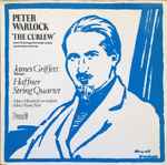 Cover for album: Peter Warlock - James Griffett, Haffner String Quartet, Mary Murdoch, Mary Ryan – The Curlew (And 12 Songs For Solo Voice And Instruments)(LP)