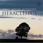 Cover for album: Gurney, Warlock, Butterworth – Heracleitus(CD, Album)