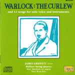 Cover for album: Peter Warlock - James Griffett, Haffner String Quartet, Mary Murdoch, Mary Ryan – The Curlew (And 12 Songs For Solo Voice And Instruments)(CD, )