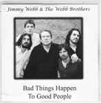 Cover for album: Jimmy Webb & The Webb Brothers – Bad Things Happen To Good People(CDr, Single, Promo)