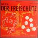 Cover for album: Weber / Dresden State Opera Chorus - Saxon State Orchestra Conductor Rudolf Kempe – Der Freischütz