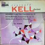 Cover for album: Reginald Kell, Weber, Schumann, Debussy With Joel Rosen – Reginald Kell Clarinet