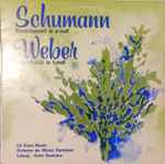 Cover for album: Schumann / Weber – Lili Kraus, Orchester Der Wiener Staatsoper, Victor Desarzens – Klavierkonzert In a-moll / Konzertstück In f-moll