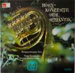 Cover for album: Hermann Baumann, Wiener Symphoniker , Dirigent: Dietfried Bernet – Hornkonzerte Der Romantik