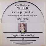 Cover for album: Carl Maria von Weber, Dino Ciani – Le Sonate Per Pianoforte - Vol. 1