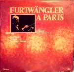 Cover for album: Furtwängler, Berliner Philharmoniker - Beethoven, Brahms, Schubert, Weber – Furtwängler A Paris