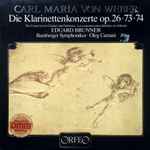 Cover for album: Carl Maria von Weber / Eduard Brunner, Bamberger Symphoniker, Oleg Caetani – Die Klarinettenkonzerte