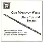 Cover for album: Carl Maria Von Weber, Stephen Preston, Jennifer Ward Clarke, Richard Burnett (3) – Flute Trio And Sonatas(CD, Album)