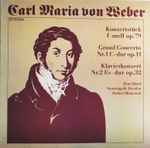 Cover for album: Carl Maria Von Weber, Peter Rösel, Staatskapelle Dresden, Herbert Blomstedt – Konzertstück F-moll Op. 79 / Grand Concerto Nr. 1 C-dur Op. 11 / Klavierkonzert Nr. 2 Es-dur Op. 32