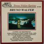 Cover for album: Bruno Walter, Camilla Wicks, New York Philharmonic Orchestra, Ludwig van Beethoven / Carl Maria von Weber – Violin Concerto In D / Oberon / Der Freischütz / Euryanthe(CD, Album, Remastered)