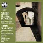 Cover for album: Weber - Haydn - Hummel - Doppler / Trio Salomé – Trios Pour Flûte, Violoncelle, Piano(CD, Album)
