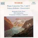 Cover for album: Weber, Benjamin Frith, RTE Sinfonietta, Prionnsias O'Duinn – Piano Concertos Nos. 1 And 2 • Polacca Brillante • Konzertstück