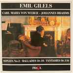 Cover for album: Emil Gilels - Carl Maria von Weber, Johannes Brahms – Sonata No.2 / Ballades Op.10 / Fantasies Op.116(CD, )