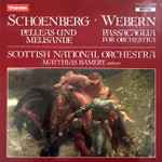 Cover for album: Schoenberg, Webern, Scottish National Orchestra, Matthias Bamert – Pelleas Und Melisande / Passacaglia For Orchestra(LP)