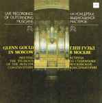Cover for album: Glenn Gould – Glenn Gould In Moscow