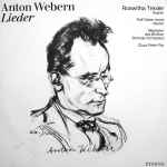 Cover for album: Anton Webern, Roswitha Trexler Sopran, Rolf-Dieter Arens, Mitglieder Des Berliner Sinfonie Orchester, Claus Peter Flor – Lieder(LP, Stereo)
