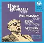 Cover for album: Strawinsky / Berg / Webern - Orchestre Du Südwestfunk (Baden-Baden), Hans Rosbaud – Hans Rosbaud Dirige Stravinsky Agon / Berg Trois Pièces, Op. 6 / Webern  Six Pièces, Op. 6(CD, )