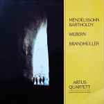 Cover for album: Mendelssohn Bartholdy / Webern / Brandmüller - Artus Quartett – Streichquartett Des Saarländischen Rundfunks(LP)