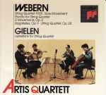 Cover for album: Webern, Gielen, Artis Quartett – String Quartet 1905 . Slow Movement. Rondo For String Quartet . 5 Movements Op. 5 . Bagatelles, Op. 9 . String Quartet, Op. 28 - Variations For String Quartet(CD, )