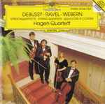 Cover for album: Debussy ∙ Ravel ∙ Webern, Hagen Quartett – Streichquartette = String Quartets = Quatuors À Cordes