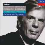 Cover for album: Webern / Christoph Von Dohnányi, The Cleveland Orchestra – Passacaglia, Op.1; 5 Pieces, Op.10; Symphony, Op.21; 6 Pieces, Op.5; Variations, Op.30; Im Sommerwind