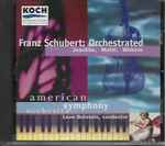 Cover for album: Franz Schubert, Joachim, Mottl, Webern, The American Symphony Orchestra, Leon Botstein – Franz Schubert Orchestrated(CD, Album)