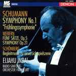 Cover for album: Schumann, Webern, Schoenberg, Eliahu Inbal, Radio-Sinfonie-Orchester Frankfurt – Schumann Symphony No.1 
