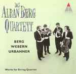 Cover for album: Berg · Webern · Urbanner - Das Alban Berg Quartett – Works For String Quartet(CD, Remastered)