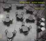Cover for album: Alban Berg / Anton Webern - Arditti String Quartet, Stefan Litwin, Thomas Kakuska – Chamber Music(CD, Album)