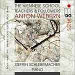 Cover for album: Anton Webern, Steffen Schleiermacher – The Viennese School - Teachers & Followers(CD, Album)