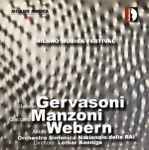 Cover for album: Stefano Gervasoni / Giacomo Manzoni / Anton Webern - Orchestra Sinfonica Nazionale Della RAI, Lothar Koenigs – Milano Musica Festival Live - Volume 3(CD, Album)
