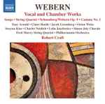 Cover for album: Webern, Robert Craft, Philharmonia Orchestra, Fred Sherry String Quartet – Vocal And Chamber Works(CD, Album, Stereo)