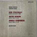 Cover for album: Igor Stravinsky, Anton Webern, Arnold Schoenberg, Quatuor Bulgare – Concertino Pour Quatuor À Cordes / Quatuor À Cordes No. 3 Op. 28 / Quatuor À Cordes No. 3 Op. 30(LP)