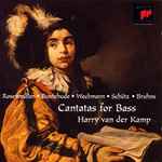 Cover for album: Rosenmüller • Buxtehude • Weckmann • Schütz • Bruhns - Harry van der Kamp – Cantatas For Bass(CD, )