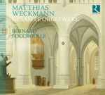 Cover for album: Matthias Weckmann - Bernard Foccroulle – Complete Organ Works(2×CD, )