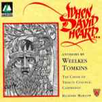 Cover for album: Weelkes, Tomkins, The Choir Of Trinity College, Cambridge, Richard Marlow – When David Heard... (Athems By Weelkes, Tomkins)(CD, )