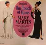 Cover for album: Mary Martin With Kenny Baker (2), Kurt Weill – One Touch Of Venus: Featuring The Stars Of The Original Cast(LP, Album, Reissue, Mono)