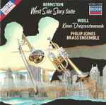 Cover for album: Bernstein, Weill / Philip Jones Brass Ensemble – West Side Story Suite / Kleine Dreigroschenmusik