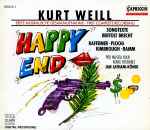 Cover for album: Kurt Weill - Raffeiner, Ploog, Kimbrough, Ramm - Pro Musica Köln, König Ensemble, Jan Latham-König – Happy End(CD, Album)
