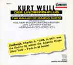 Cover for album: Kurt Weill - Kölner Rundfunkorchester, Jan Latham-König, Hermann Scherchen – Der Lindberghflug / The Ballad Of Magna Carta(CD, Album)