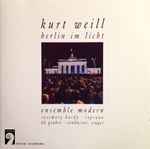 Cover for album: Kurt Weill – Ensemble Modern, Rosemary Hardy, HK Gruber – Berlin Im Licht