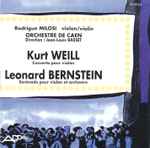 Cover for album: Kurt Weill, Leonard Bernstein, Rodrigue Milosi, Orchestre De Caen, Jean-Louis Basset – Concerto Pour Violon, Sérénade Pour Violon Et Orchestre(CD, Album, Stereo)